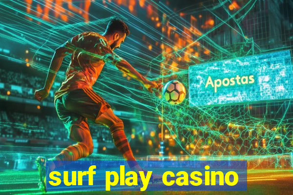 surf play casino